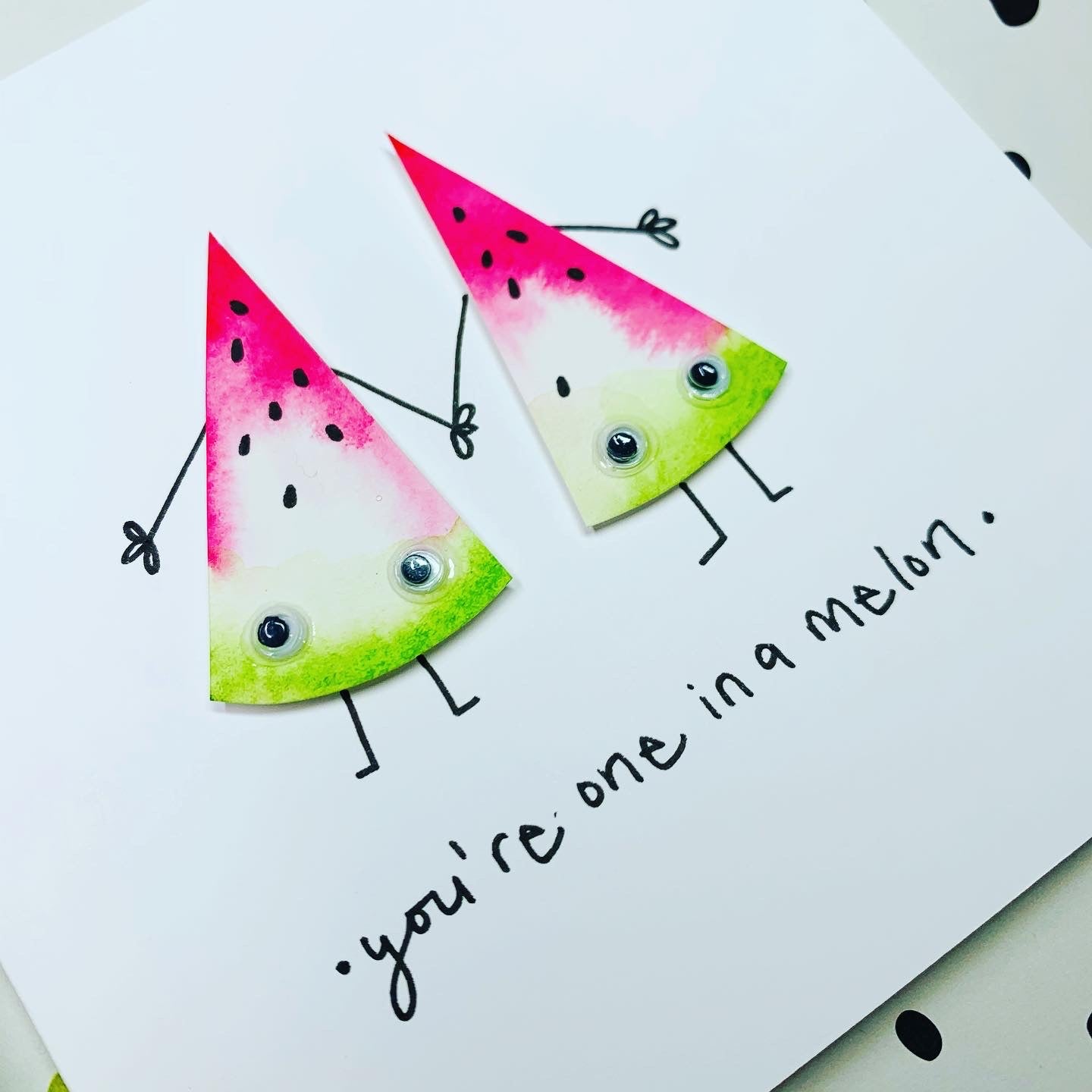 You are one of the watermelon handmade card